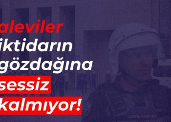 Aleviler, iktidarın gözdağına sessiz kalmıyor!